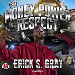 Money, Power, Respect by Erick S. Gray