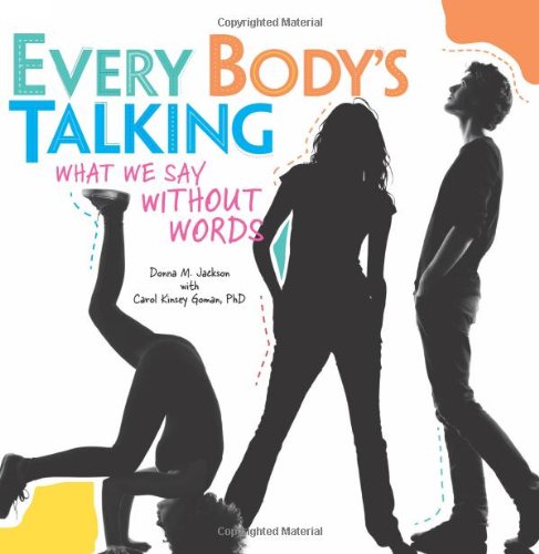 Every Body's Talking: What We Say Without Words by Donna M. Jackson