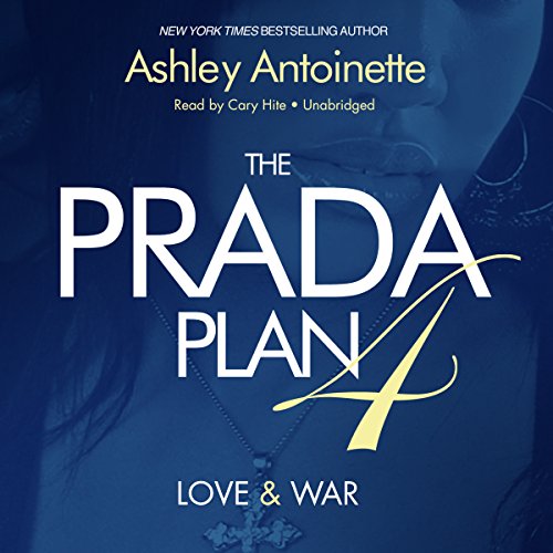 The Prada Plan 4: Love &amp; War by Ashley Antoinette
