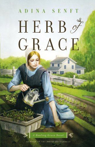 Herb of Grace: A Healing Grace Novel by Adina Senft