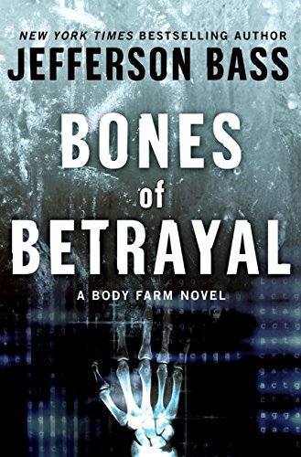 Bones of Betrayal by Jefferson Bass