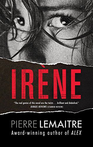 Irene: The Commandant Camille Verhoeven Trilogy by Pierre Lemaitre