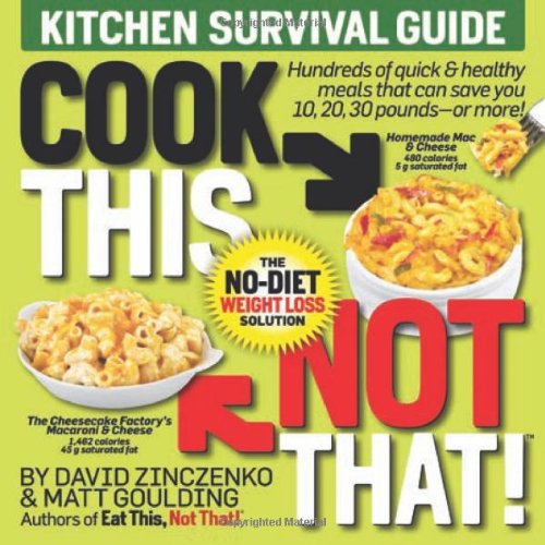 Cook This, Not That!: Kitchen Survival Guide by David Zinczenko