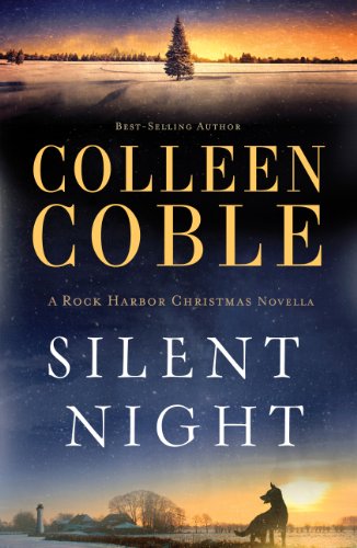 Silent Night: A Rock Harbor Christmas Novella (Rock Harbor Series) by Colleen Coble