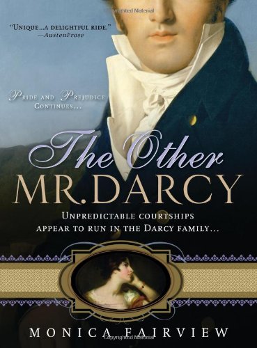 The Other Mr. Darcy: Did you know Mr. Darcy had an American cousin? by Monica Fairview