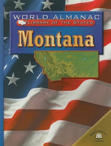Montana: The Treasure State (World Almanac Library of the States) by Kris Hirschmann