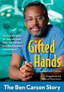 Gifted Hands, Revised Kids Edition: The Ben Carson Story by Gregg Lewis  ,