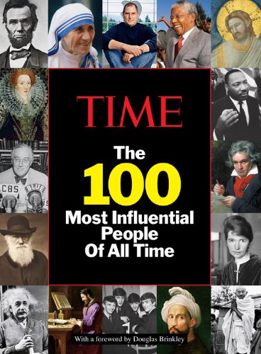TIME The 100 Most Influential People of All Time by Editors of TIME