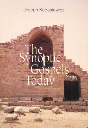 The Synoptic Gospels Today by Josef Kudasiewicz