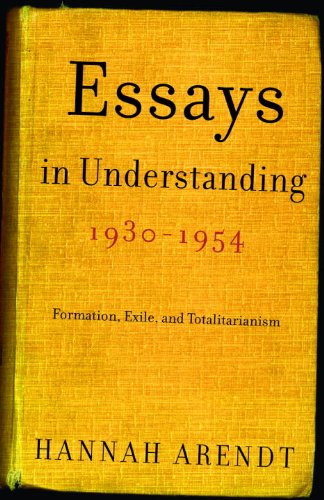 Essays in Understanding, 1930-1954: Formation, Exile, and Totalitarianism by Hannah Arendt