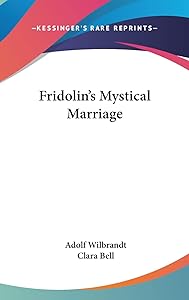 Fridolin's Mystical Marriage by Adolf Wilbrandt