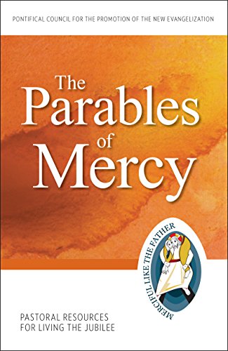 The Parables of Mercy: Pastoral Resources for Living the Jubilee (Jubilee Year of Mercy)