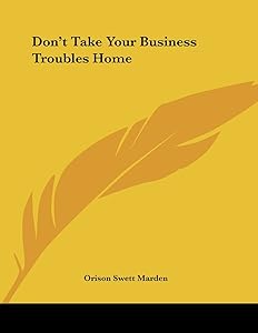 Don't Take Your Business Troubles Home