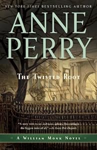 The Twisted Root: A William Monk Novel (William Monk Novels)