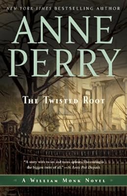 The Twisted Root: A William Monk Novel (William Monk Novels)