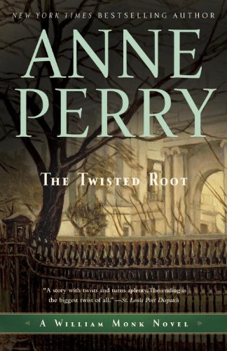 The Twisted Root: A William Monk Novel (William Monk Novels) by Anne Perry
