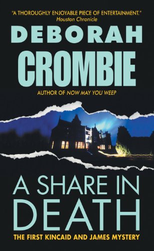 A Share in Death: A Mystery Introducing Superintendent Dunkan Kincaid and Sergeant Gemma James (Duncan Kincaid / Gemma James Book 1) by Deborah Crombie