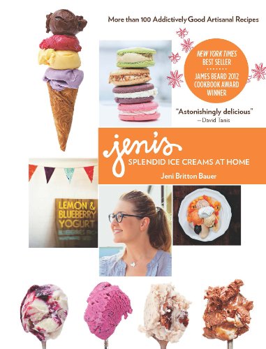 Jeni's Splendid Ice Creams at Home by Jeni Britton Bauer