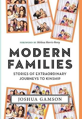 Modern Families: Stories of Extraordinary Journeys to Kinship