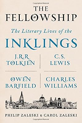 The Fellowship: The Literary Lives of the Inklings: J.R.R. Tolkien, C. S. Lewis, Owen Barfield, Charles Williams