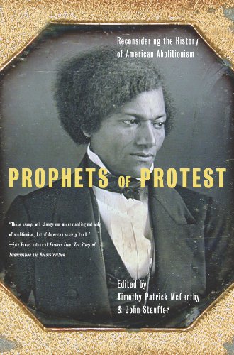 Prophets Of Protest: Reconsidering The History Of American Abolitionism by John Stauffer