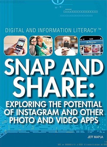 Snap and Share: Exploring the Potential of Instagram and Other Photo and Video Apps by Adam Furgang