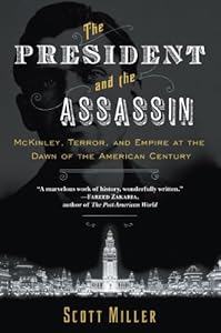 The President and the Assassin: McKinley, Terror, and Empire at the Dawn of the American Century