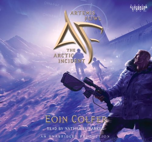 The Arctic Incident (Artemis Fowl (Digital)) by Eoin Colfer