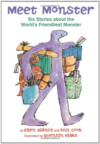 Meet Monster: Six Stories About the World's Friendliest Monster by Ellen Blance