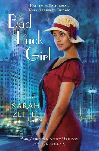 Bad Luck Girl: The American Fairy Trilogy Book 3 by Steve Brezenoff
