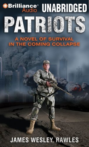 Patriots: A Novel of Survival in the Coming Collapse by James Wesley Rawles