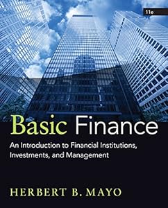 Basic Finance: An Introduction to Financial Institutions, Investments, and Management