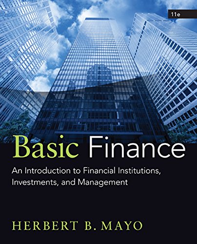 Basic Finance: An Introduction to Financial Institutions, Investments, and Management by Herbert B. Mayo