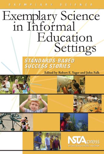 Exemplary Science In Informal Education Settings: Standards-Based Success Stories by Robert E. Yager