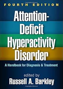 Attention-Deficit Hyperactivity Disorder, Fourth Edition: A Handbook for Diagnosis and Treatment by Russell A. Barkley PhD  ABPP  ABCN 
			
			
		
		
		
       	 
       		
       			(Editor)