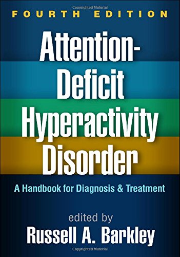 Attention-Deficit Hyperactivity Disorder, Fourth Edition: A Handbook for Diagnosis and Treatment by Russell A. Barkley PhD  ABPP  ABCN 
			
			
		
		
		
       	 
       		
       			(Editor)