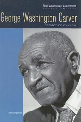 George Washington Carver: Scientist and Educator