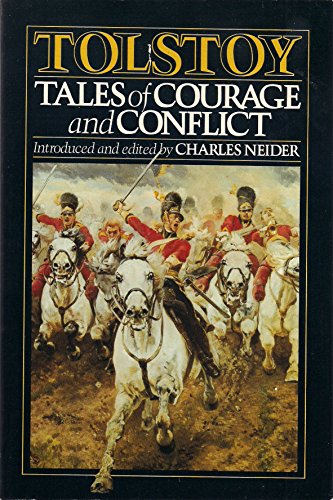 Tolstoy: Tales of Courage and Conflict by Charles Neider