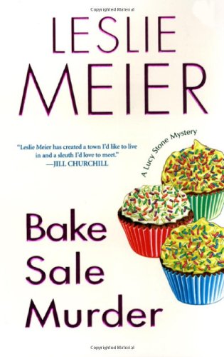 Bake Sale Murder (Lucy Stone Mysteries, No. 13) by Leslie Meier