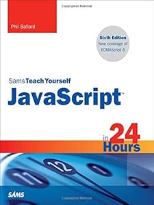 JavaScript in 24 Hours, Sams Teach Yourself