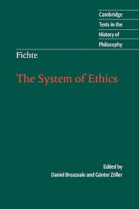 Fichte: The System of Ethics (Cambridge Texts in the History of Philosophy) by Gunter Zoller