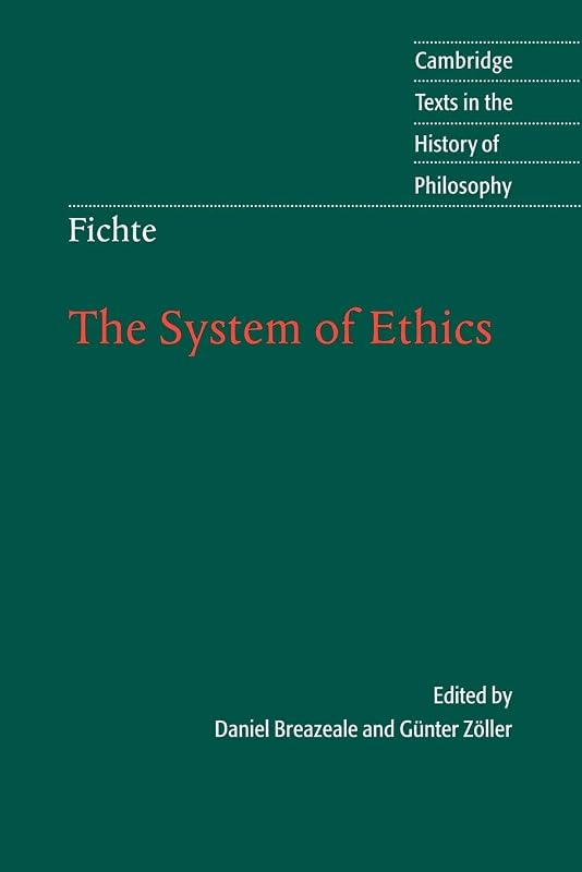 Fichte: The System of Ethics (Cambridge Texts in the History of Philosophy) by Gunter Zoller