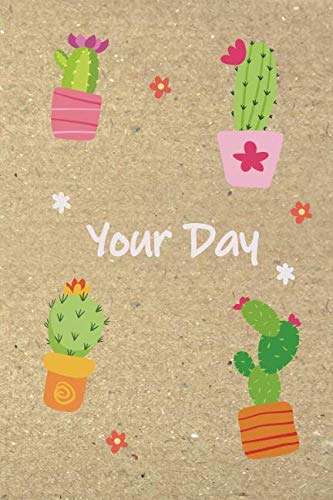 Your Day: lined Memo, 6x9 inches,100 Pages, Cactus pattern, For girl,women and students by Siriporn Theinchai