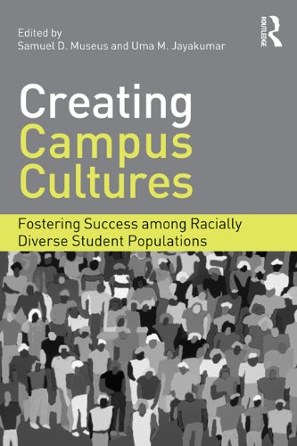 Creating Campus Cultures: Fostering Success among Racially Diverse Student Populations by Samuel D. Museus