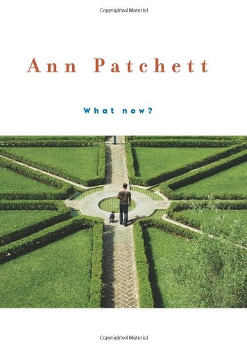 What now? by Ann Patchett