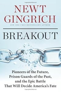 Breakout: Pioneers of the Future, Prison Guards of the Past, and the Epic Battle That Will Decide America's Fate
