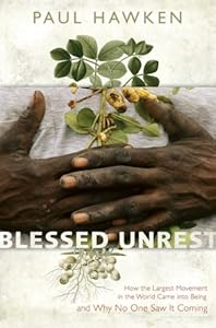 Blessed Unrest: How the Largest Movement in the World Came into Being and Why No One Saw It Coming