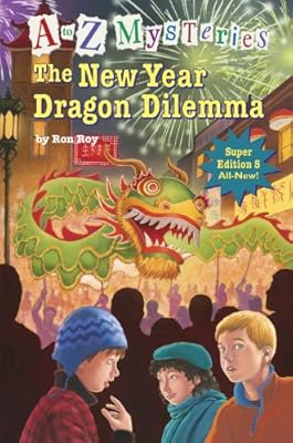 A to Z Mysteries Super Edition #5: The New Year Dragon Dilemma
