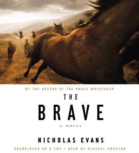 The Brave: A Novel by Nicholas Evans