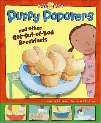 Puffy Popovers: and Other Get-Out-of-Bed Breakfasts by Nick Fauchald